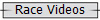Race Videos